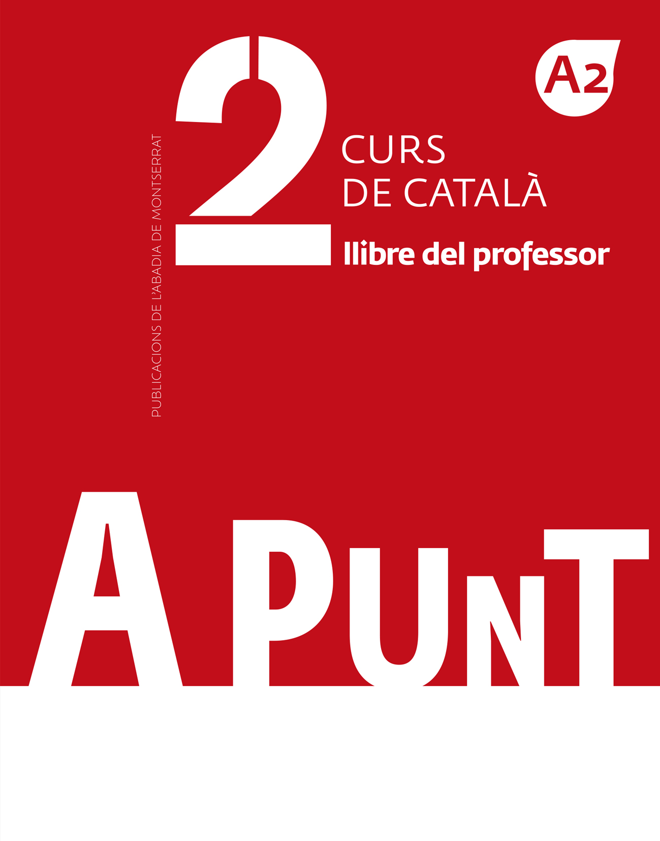 A punt. Curs de català. Llibre del professor, 2